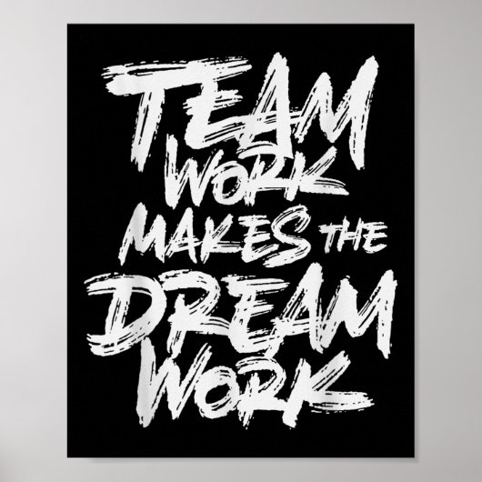 Team Work Makes The Dream Work _ Team Building  Poster (Voorkant)