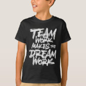 Team Work Makes The Dream Work _ Team Building  T-shirt (Voorkant)