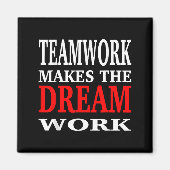 Team Work Makes The Dream Work Teamwork Motivation Magneet (Voorkant)