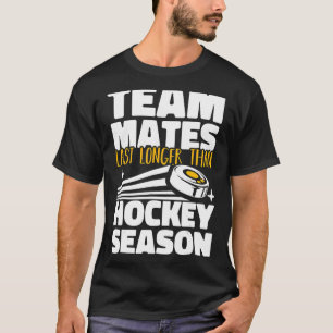 Teamgenoten duren langer dan hockey seizoen veld h t-shirt
