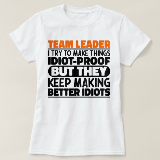 Teamleider Ik probeer het Gezegde cool te maken T-shirt (Design voorkant)