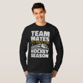 Teammates Last Longer Than Hockey Season Field Hoc T-shirt (Voorkant volledig)