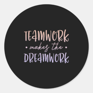 Teamwerk maakt de droom werk Motivatie voor werkne Ronde Sticker