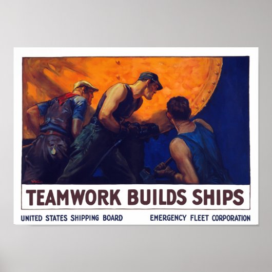 Teamwork bouwt schepen — Eerste Wereldoorlog Poster (Voorkant)