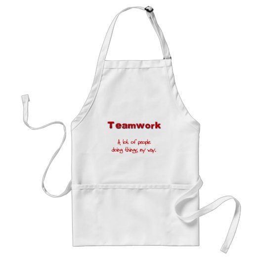 Teamwork. Iedereen doet dingen op mijn manier. Standaard Schort (Voorkant)