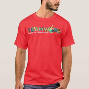 TeamWork maakt de droom T-shirt