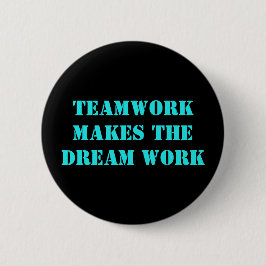 Teamwork maakt de droom werk! ronde button 5,7 cm
