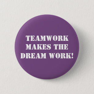 Teamwork maakt de droom werk! ronde button 5,7 cm