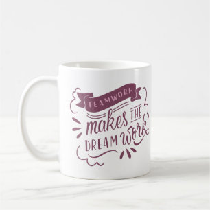 TEAMWORK MAAKT HET DREAMWERK KOFFIEMOK