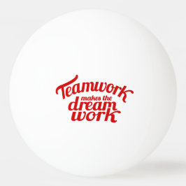 Teamwork maakt het droomwerk grafisch rode slogan pingpongbal