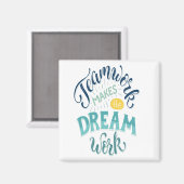 Teamwork maakt het droomwerk magneet (Voorkant / Achterkant)