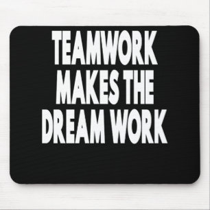 Teamwork maakt het droomwerk muismat