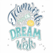 Teamwork maakt het droomwerk sticker (Voorkant)