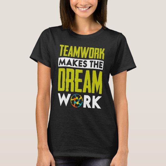 Teamwork maakt het droomwerk t-shirt (Voorkant)