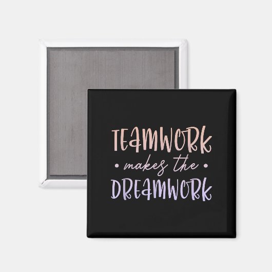 Teamwork Makes The Dreamwork Employee Team Motivat Magneet (Voorkant / Achterkant)