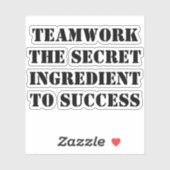 Teamwork: The Secret Ingredient to Success Sticker (Vel)