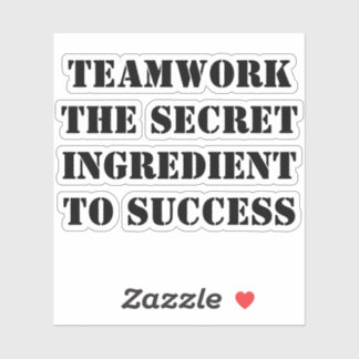 Teamwork: The Secret Ingredient to Success Sticker