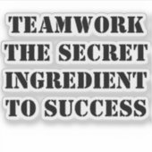 Teamwork: The Secret Ingredient to Success Sticker (Voorkant)