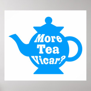 Teapot, nog meer thee Vicar? - Mid Blue en White Poster