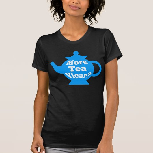 Teapot, nog meer thee Vicar? - Mid Blue en White T-shirt (Voorkant)
