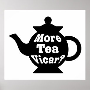 Teapot, nog meer thee Vicar? - Zwart-wit Poster