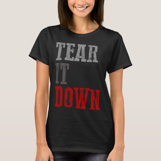 TEAR IT DOWN  Conservative T-shirt (Voorkant)