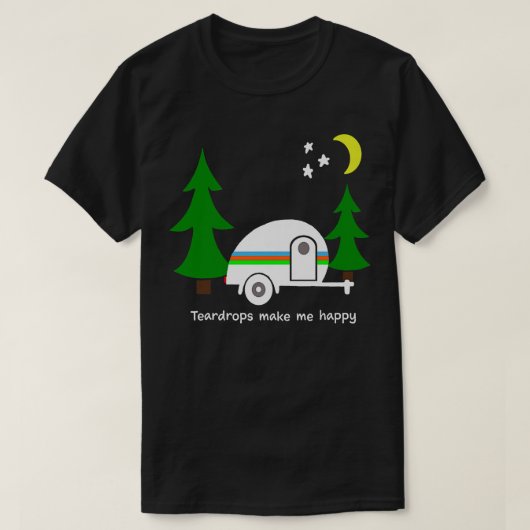 Teardrops Make Me Happy Teardrop Camper Fun Prem T-shirt (Design voorkant)