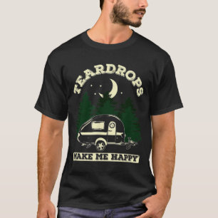 Teardruppels maken me een Happy Teardrop Trailer C T-shirt