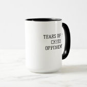 "Tears of My Chess Tegenstanders" Funny Chess Mok (Voorkant rechts)