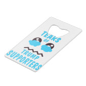 TEARS OF TRUMP SUPPORTS CREDITKAART FLESSENOPENER (Achterkant Gekanteld)