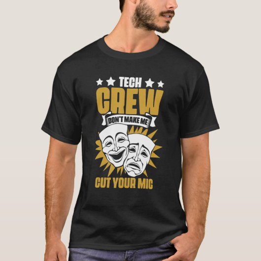 Tech Crew Don't Make Me Cut Your Mic Drama Theater T-shirt (Voorkant)