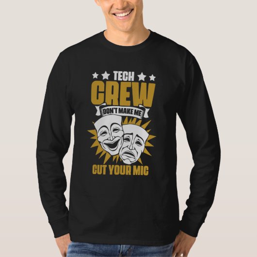 Tech Crew Don't Make Me Cut Your Mic Drama Theater T-shirt (Voorkant)