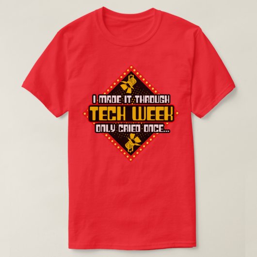 Tech Crew heeft de Tech Week maar twee keer gehuil T-shirt (Design voorkant)