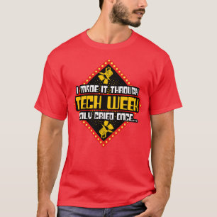 Tech Crew heeft de Tech Week maar twee keer gehuil T-shirt