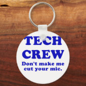 Tech Crew laat me je microfoon niet knippen Sleutelhanger (Voorkant)