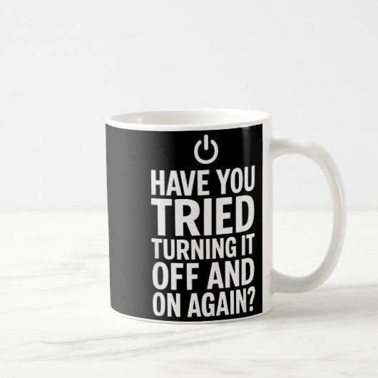 Tech Humor Design Have You Tried Turning It Off An Koffiemok (Rechts)