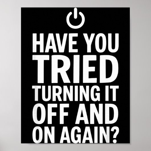 Tech Humor Design Heb je geprobeerd om het uit te Poster (Voorkant)