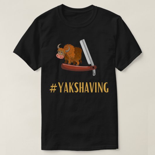Tech Industry Idioms Yak die #YAKSHAVING T-shirt (Design voorkant)