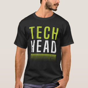 Tech Junkie Tech Head Technology Enthousiast T-shirt