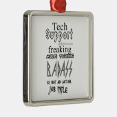 Tech Support-badass Metalen Ornament (Rechts)