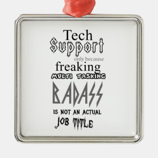 Tech Support-badass Metalen Ornament