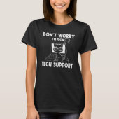 Tech Support Help Desk Information Technology Call T-shirt (Voorkant)