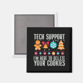 Tech Support Ik ben hier om uw cookies te verwijde Magneet (Voorkant / Achterkant)