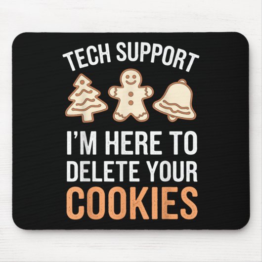Tech Support Ik ben hier om uw cookies te verwijde Muismat (Voorkant)