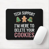 Tech Support Ik ben hier om uw cookies te verwijde Muismat (Met muis)