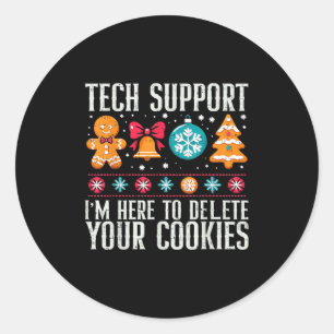 Tech Support Ik ben hier om uw cookies te verwijde Ronde Sticker