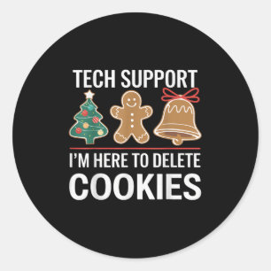 Tech Support Ik ben hier om uw cookies te verwijde Ronde Sticker