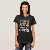 Tech Support Ik ben hier om uw cookies te verwijde T-shirt (Voorkant volledig)