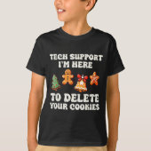 Tech Suprt Here To Delete Cookies Gingerbread Teac T-shirt (Voorkant)