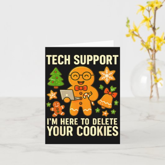 Tech Suprt I'm Here To Delete Your Cookies Funny X Kaart (Gele Bloem)